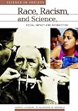 Race, Racism, And Science : Social Impact And Interaction