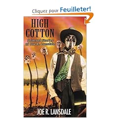 High Cotton: Selected Stories of Joe R. Lansdale