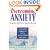 Overcoming Anxiety: From Short-Time Fixes to Long-Term Recovery