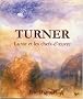 Turner : Sa vie et ses chefs-d'oeuvre