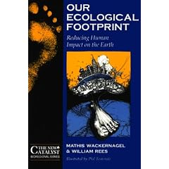 Our Ecological Footprint: Reducing Human Impact on the Earth ("The New Catalyst" Bioregional Series): Reducing Human Impact on the Earth ("The New Catalyst" Bioregional Series)