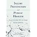 Injury Injury Prevention And Public Health: Practical Knowledge, Skills, And Strategies