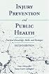 Injury Injury Prevention And Public Health: Practical Knowledge, Skills, And Strategies
