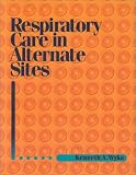 Respiratory Care In Alternative Sites