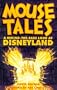 Mouse Tales: A Behind-The-Ears Look at Disneyland