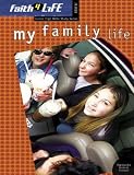 My Family Life (Faith 4 Life: Junior High Bible Study)