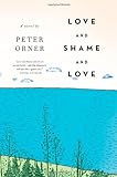 Love and Shame and Love: A Novel