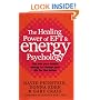 The Healing Power of EFT and Energy Psychology: Revolutionary Methods for Dramatic Personal Change