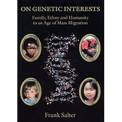 On Genetic Interests: Family, Ethny, and Humanity in an Age of Mass Migration