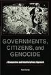 Governments, citizens, and genocide - [electronic resource]  : a comparative andinterdisciplinary approach  : Alex Alvarez.