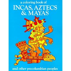 A Coloring Book of Incas, Aztecs and Mayas