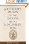 John Eliot's Mission to the Indians before King Philip's War