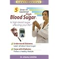5 Steps to Control High Blood Sugar: Is High Blood Sugar Affecting Your Life?