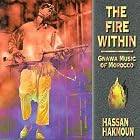 The Fire Within: Gnawa Music Of Morocco by  Hassan Hakmoun 