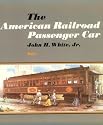 The American Railroad Passenger Car (Johns Hopkins Studies in the History of Technology) (Part 1)