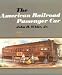 Books : The American Railroad Passenger Car (Johns Hopkins Studies in the History of Technology)