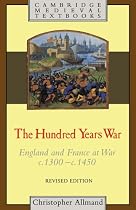 The Hundred Years War: England and France at War C.1300-c.1450 (Cambridge Medieval Textbooks)