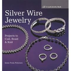 Silver Wire Jewelry: Projects to Coil, Braid and Knit (Lark Jewelry Book) (Lark Jewelry Books)