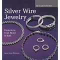 Silver Wire Jewelry: Projects to Coil, Braid and Knit (Lark Jewelry Book) (Lark Jewelry Books)