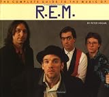 The Complete Guide to the Music of "R.E.M." (The Complete Guide to the Music Of...)