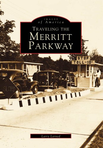 Traveling the Merritt Parkway (Images of America: Connecticut)