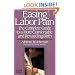 Easing Labor Pain : The Complete Guide to a More Comfortable and Rewarding Birth, Revised Edition (Non)