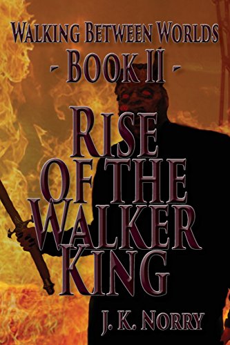 rise of the walker king walking between worlds