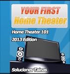 Your First Home Theater : Home Theate...