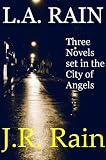 L.A. Rain: Three Novels in the City of Angels