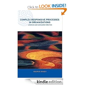Complex Responsive Processes in Organizations: Learning and Knowledge Creation (Complexity and Emergence in Organizations)