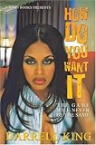 How Do You Want It