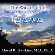 The Way to God: Realizaton of the Self - The Final Moments | [David R. Hawkins]