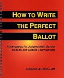 How to write the perfect ballot: A handbook for judging high school speech and debate tournaments
