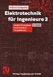 Elektrotechnik für Ingenieure Bd.3 : Ausgleichsvorgänge, Fourieranalyse, Vierpoltheorie