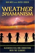 Weather Shamanism: Harmonizing Our Connection with the Elements
