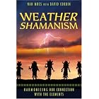 Click here to buy Weather Shamanism: Harmonizing Our Connection with the Elements by  Nan Moss and David Corbin.
