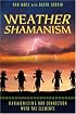 Weather Shamanism: Harmonizing Our Connection with the Elements