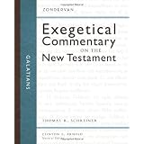 Galatians (Zondervan Exegetical Commentary on the New Testament) ~ Thomas R. Schreiner