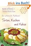 So schmeckt Rohkost! - Torten, Kuchen und Kekse