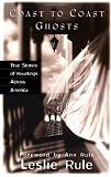 Coast To Coast Ghosts: True Stories of Hauntings Across America