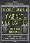 The Thackery T. Lambshead Cabinet of Curiosities