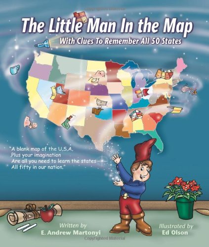 The Little Man In the Map: With Clues To Remember All 50 States