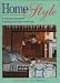 Home Style: A Room by Room Guide to Giving Your Home a New Look
