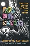Dare to be Scared: Thirteen Stories to Chill and Thrill