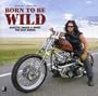 Born To Be Wild: Harleys, Bikers & Music for Easy Riders