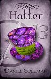Hatter: A Legends of Wonderland Novel