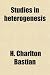 Studies in heterogenesis
