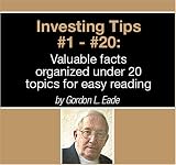 Investing Tips #1 - #20: Valuable Facts Organized Under 20 Topics for Easy Reading