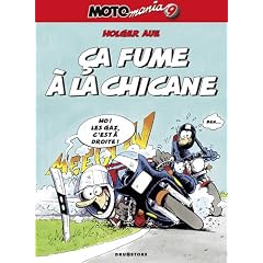 Motomania, Tome 9 : Ca fume � la chicane