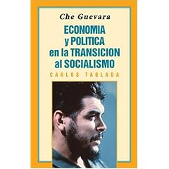 Che Guevara: econom�a y pol�tica en la transici�n al socialismo